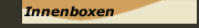 Innenboxen